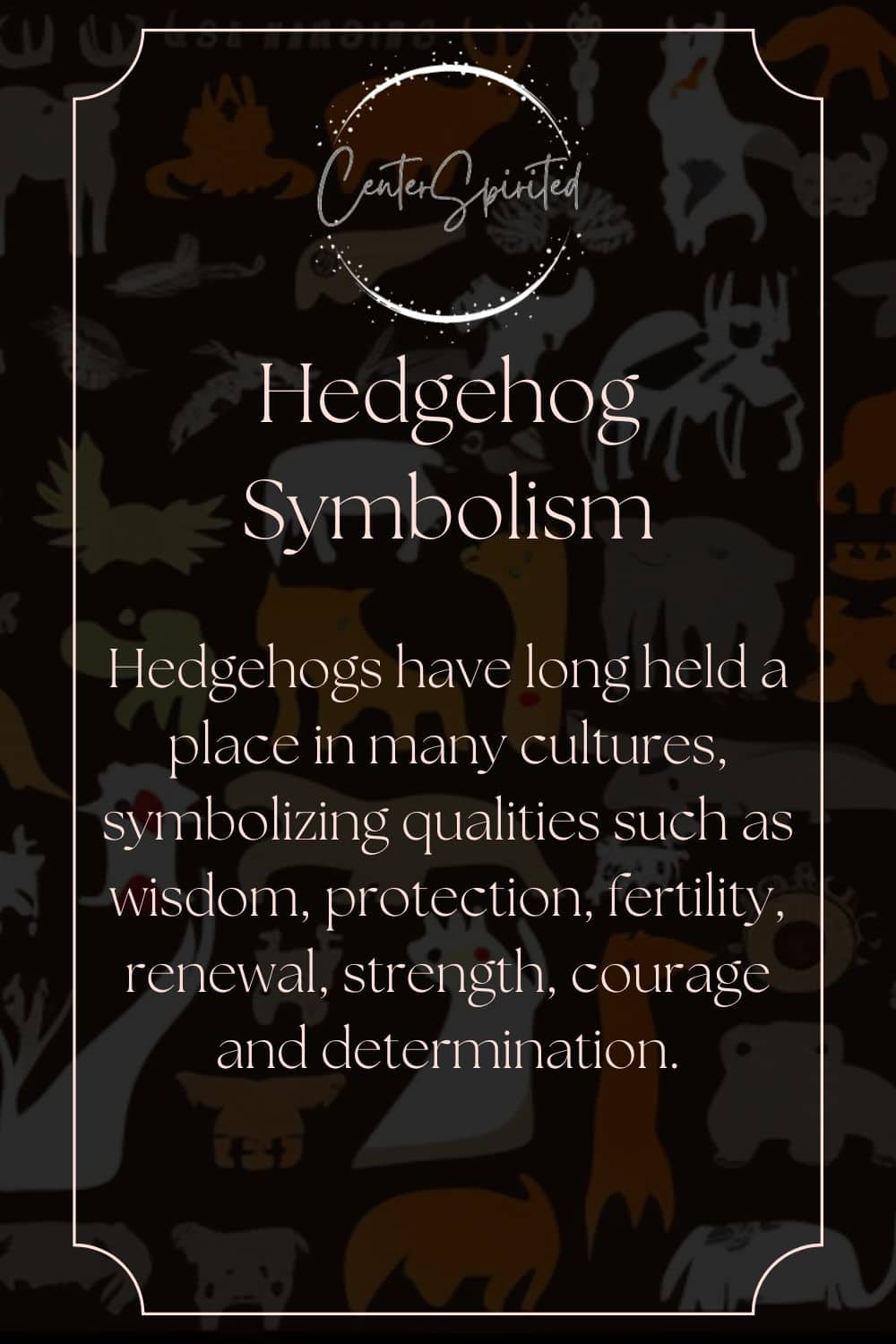 Hedgehog Symbolism and Meaning - Spirit Animal & Totem