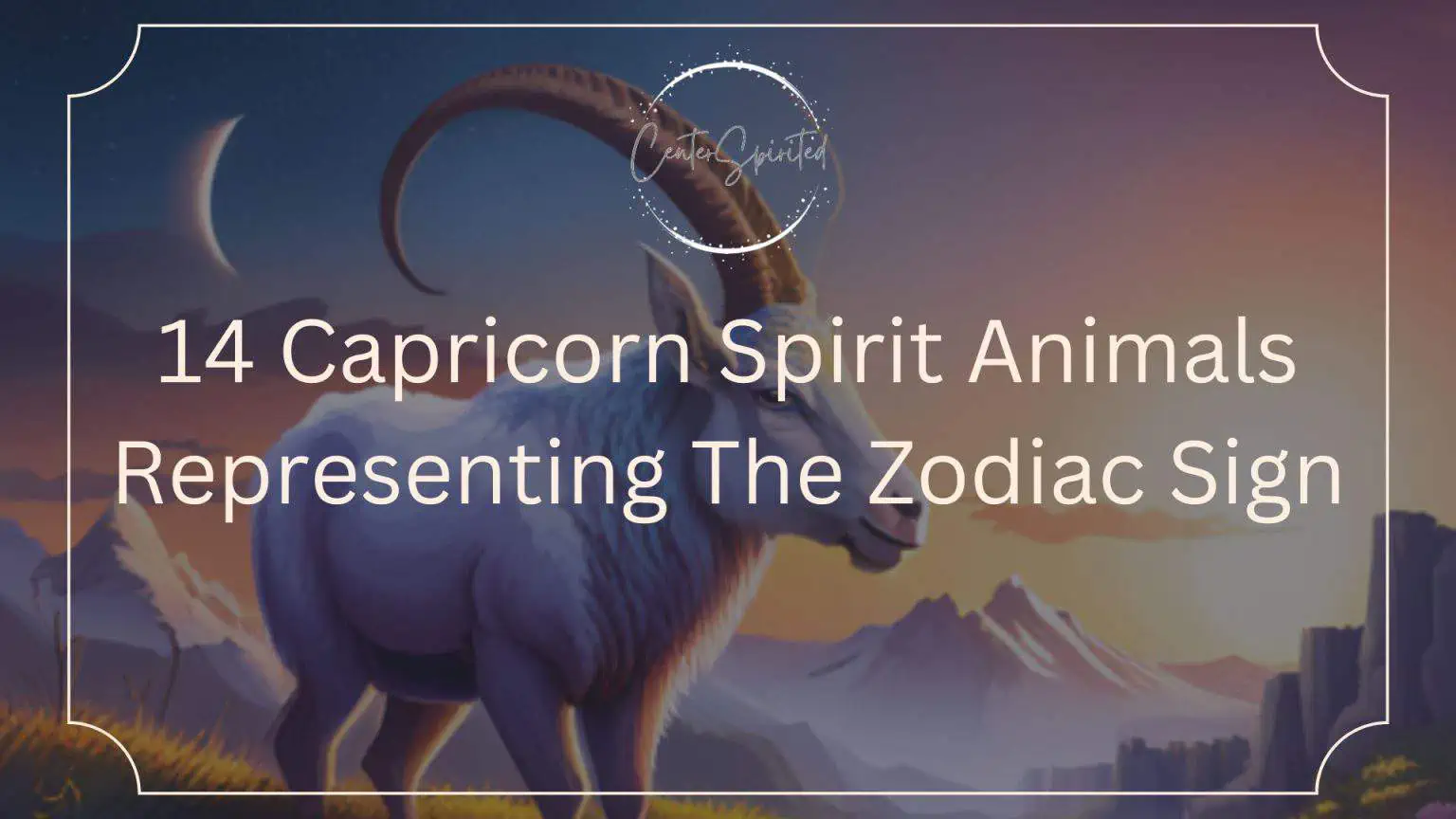 7 Capricorn Spirit Animals Representing The Zodiac Sign