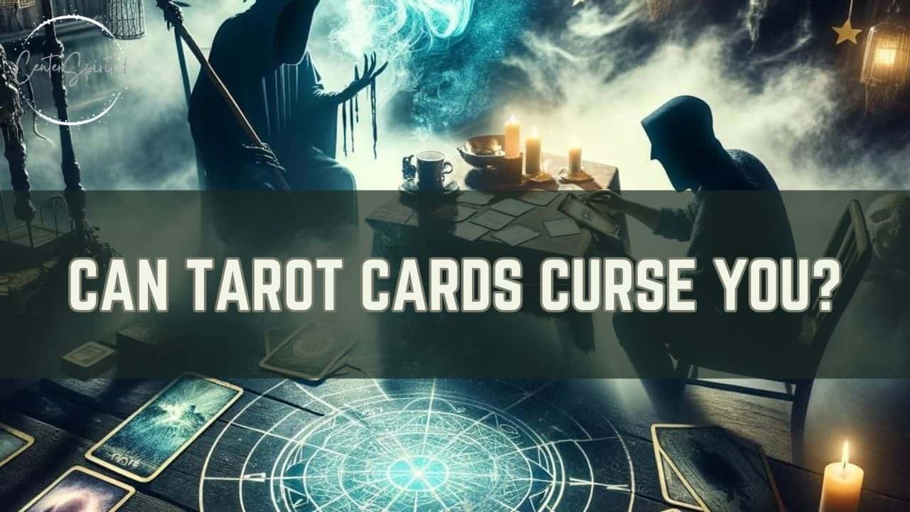 Can Tarot Cards Curse You?